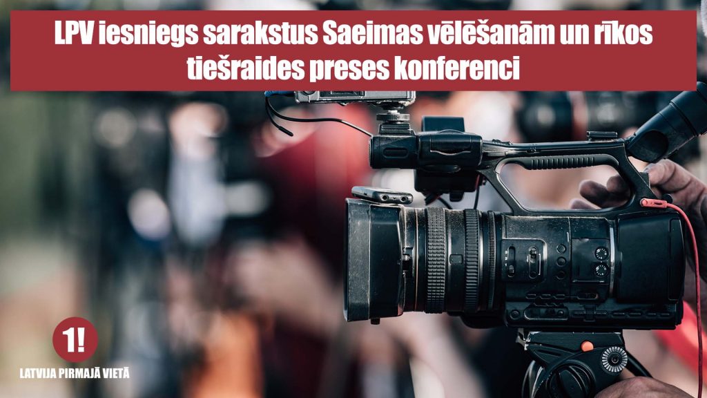 LPV iesniegs sarakstus Saeimas vēlēšanām un rīkos tiešraides preses konferenci