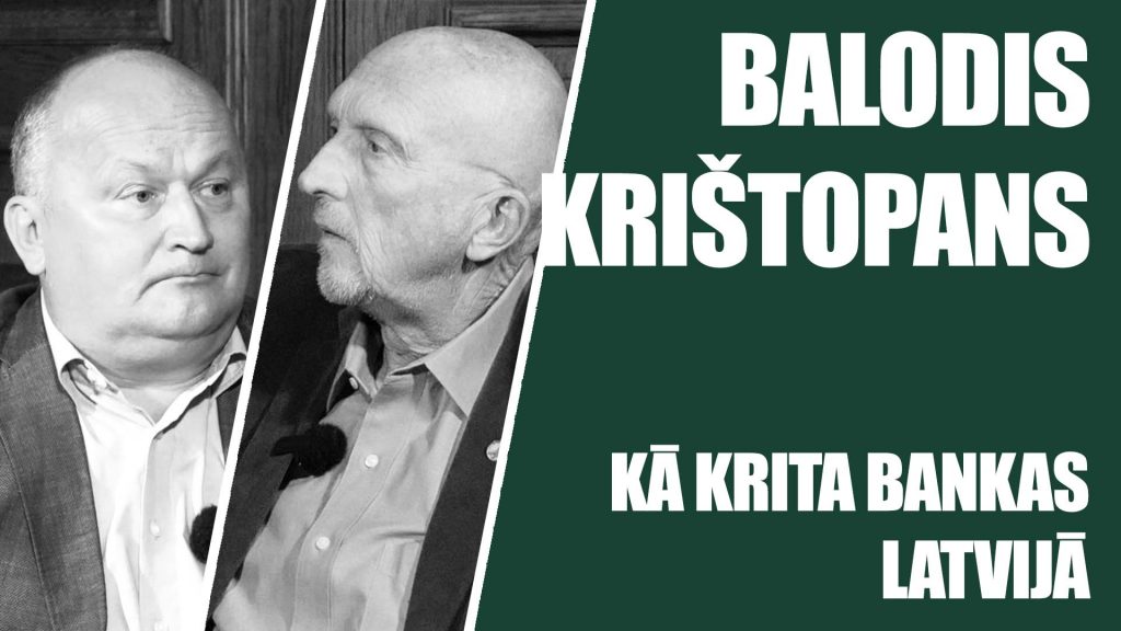 KĀ KRITA BANKAS LATVIJĀ | Ringolds Balodis un Vilis Krištopans