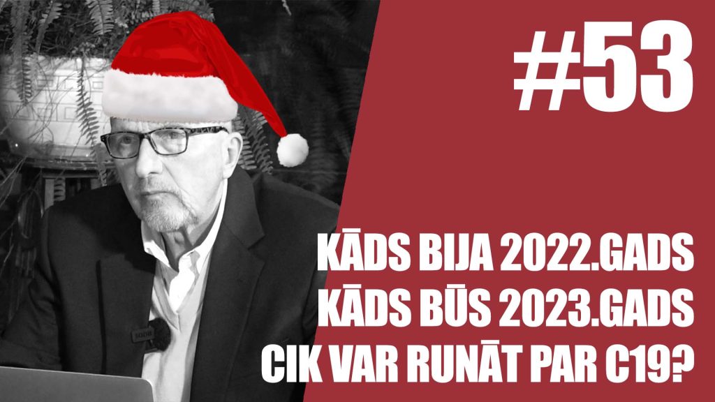 AKTUALITĀTES #53 AR V.KRIŠTOPANU | Kāds bija 2022. un kāds būs 2023.gads | Cik var runāt par C19?