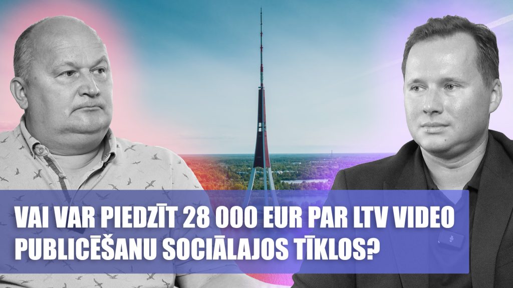 VAI VAR PIEDZĪT 28 000 EUR PAR LTV VIDEO PUBLICĒŠANU SOCIĀLAJOS TĪKLOS? / R.Balodis un R.Žemaitis