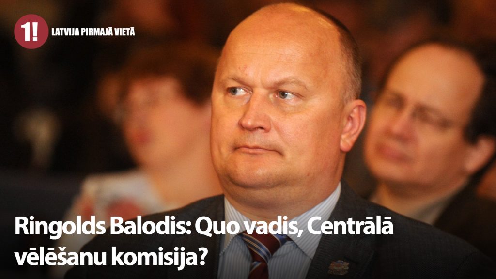 Ringolds Balodis: Quo vadis, Centrālā vēlēšanu komisija?