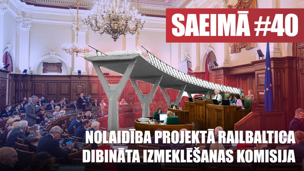RAILBALTICA BANKROTS UN AMATPERSONU ATBILDĪBA - SAEIMĀ #40 / Šlesers, Liepiņa, Krištopans