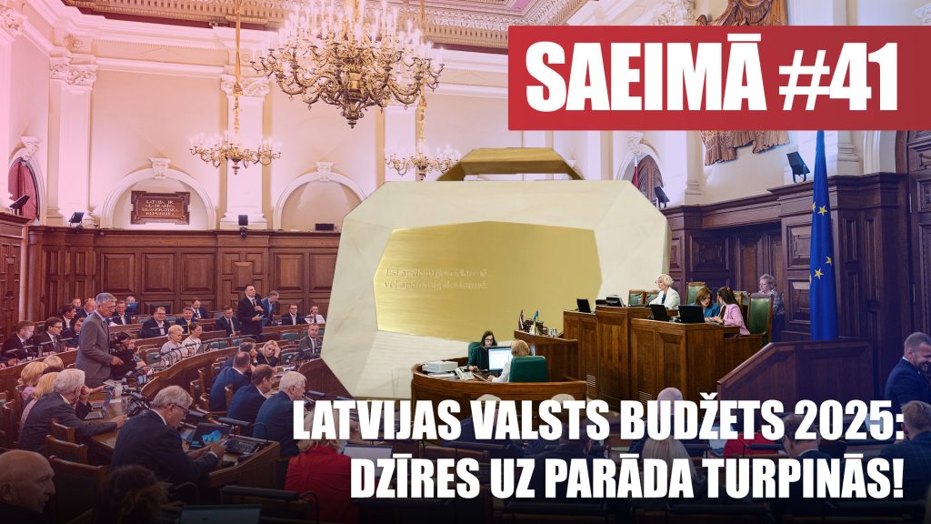 Latvijas valsts budžets 2025: Dzīres uz parāda turpinās! - SAEIMĀ #41