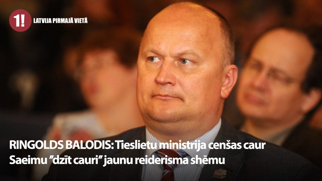 RINGOLDS BALODIS: Tieslietu ministrija cenšas caur Saeimu ’’dzīt cauri’’ jaunu reiderisma shēmu