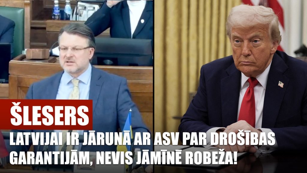Latvijai ir jārunā ar ASV par drošības garantijām, nevis jāmīnē robeža! / AINĀRS ŠLESERS
