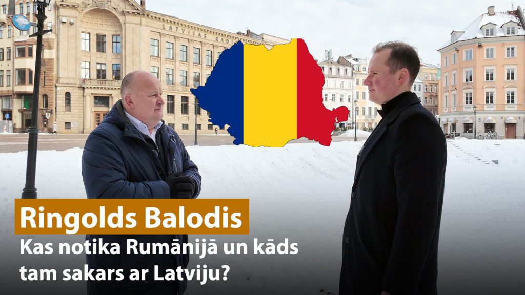 Kas notika Rumānijā un kāds tam sakars ar Latviju? / RINGOLDS BALODIS