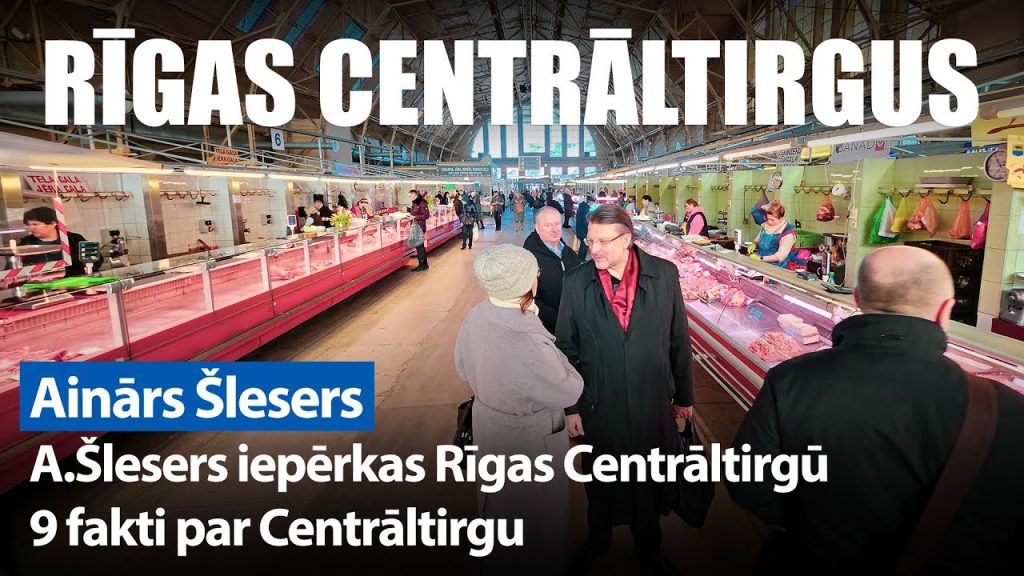 AINĀRS ŠLESERS APSEKO RĪGAS CENTRĀLTIRGU