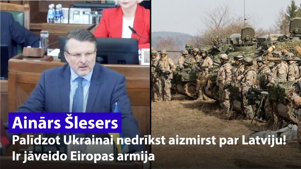 Palīdzot Ukrainai nedrīkst aizmirst par Latviju! / Ir jāveido Eiropas armija / AINĀRS ŠLESERS